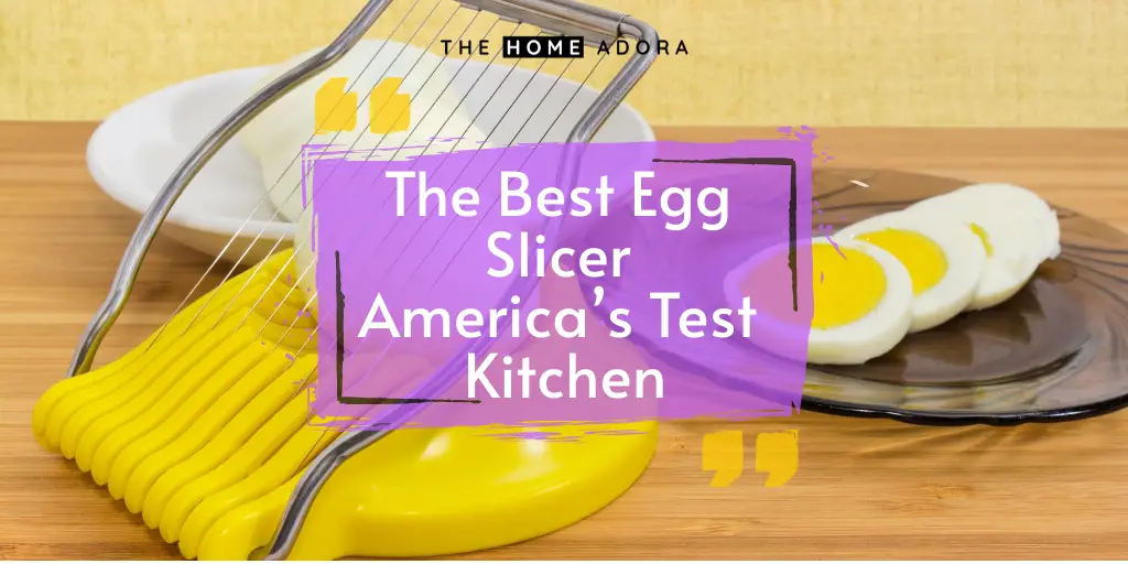 The Best Egg Slicer America’s Test Kitchen