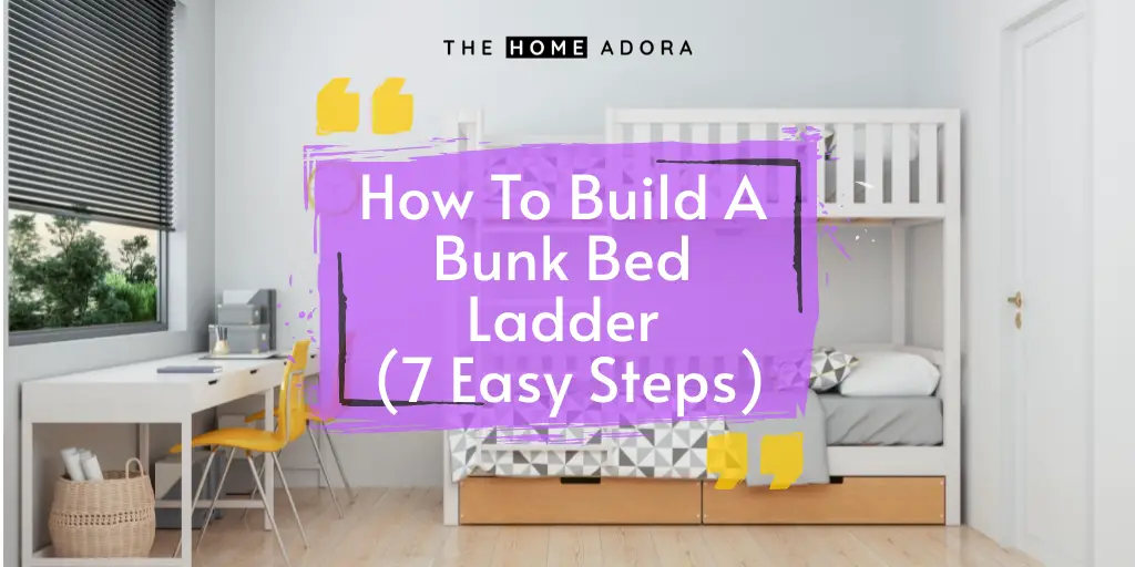 How To Build A Bunk Bed Ladder