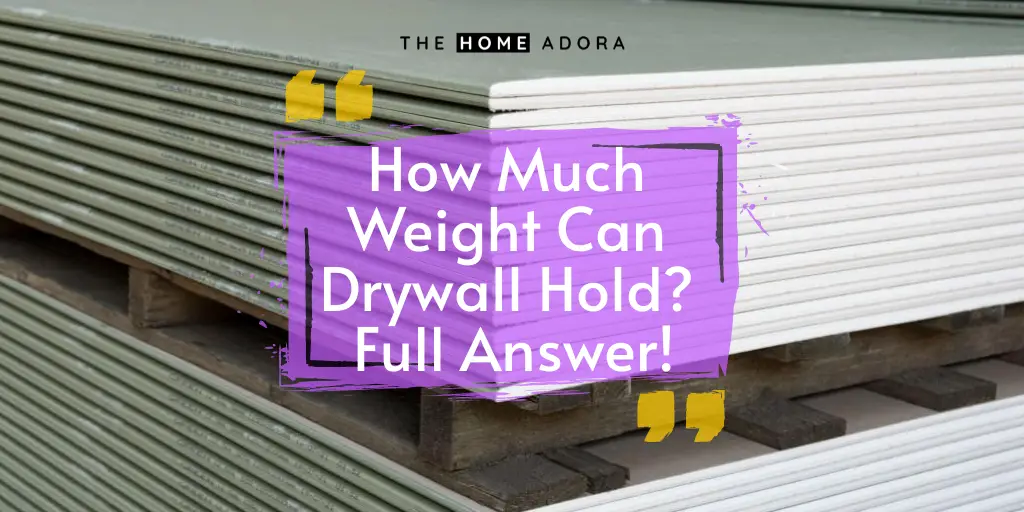 How Much Weight Can Drywall Hold