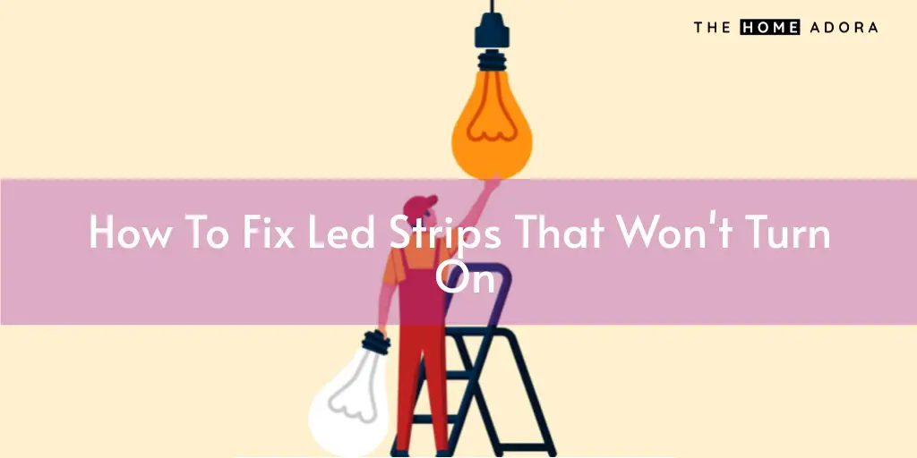 How To Fix Led Strips That Won't Turn On